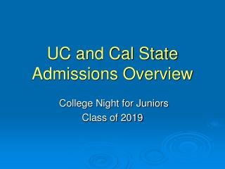 UC and Cal State Admissions Overview