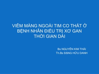 VIÊM MÀNG NGOÀI TIM CO THẮT  Ở BỆNH NHÂN ĐIỀU TRỊ XƠ  GAN  THỜI GIAN DÀI