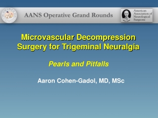 Microvascular  Decompression Surgery for Trigeminal Neuralgia Pearls and Pitfalls