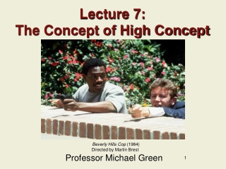 Lecture 7:  The Concept of High Concept