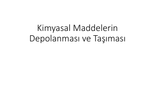 Kimyasal Maddelerin Depolanması ve Taşıması