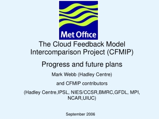 The Cloud Feedback Model Intercomparison Project (CFMIP)  Progress and future plans