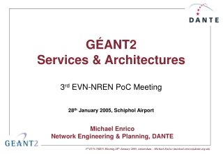 G ÉANT2 Services &amp; Architectures 3 rd  EVN-NREN PoC Meeting