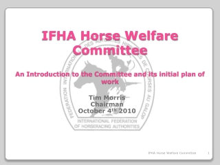 IFHA Horse Welfare Committee An Introduction to the Committee and its initial plan of work