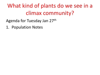 What kind of plants do we see in a climax community?