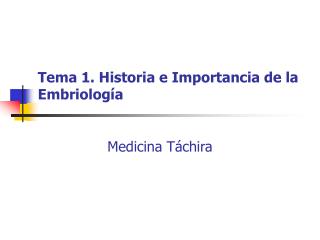 Tema 1. Historia e Importancia de la Embriología