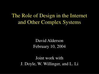 The Role of Design in the Internet and Other Complex Systems