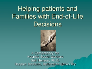 Helping patients and Families with End-of-Life Decisions