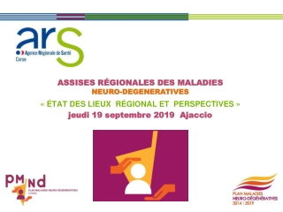 ASSISES RÉGIONALES DES  MALADIES  NEURO-DEGENERATIVES