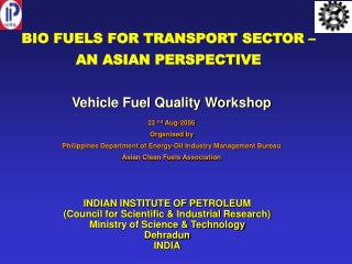 BIO FUELS FOR TRANSPORT SECTOR – AN ASIAN PERSPECTIVE