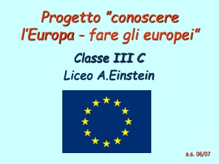 Progetto ”conoscere l’Europa - fare gli europei”