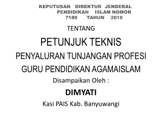 TENTANG PETUNJUK TEKNIS  PENYALURAN TUNJANGAN PROFESI   GURU PENDIDIKAN AGAMAISLAM