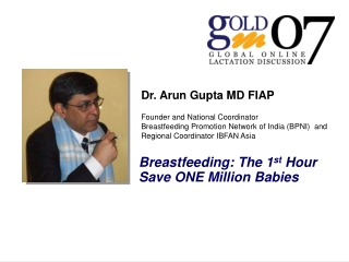 Dr. Arun Gupta MD FIAP Founder and National Coordinator