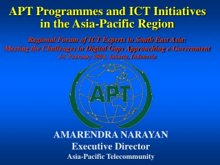 APT Programmes and ICT Initiatives  in the Asia-Pacific Region
