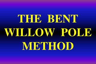 THE  BENT  WILLOW  POLE  METHOD