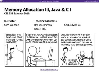 Memory Allocation III, Java &amp; C I CSE 351 Summer 2019