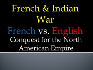 French &amp; Indian War French  vs.  English