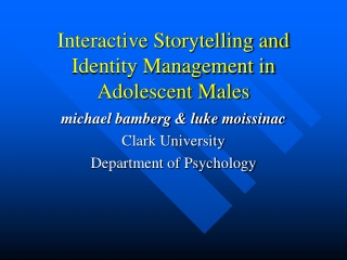 Interactive Storytelling and Identity Management in Adolescent Males