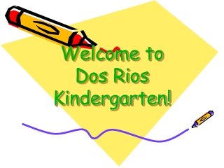 Welcome to  Dos Rios Kindergarten!