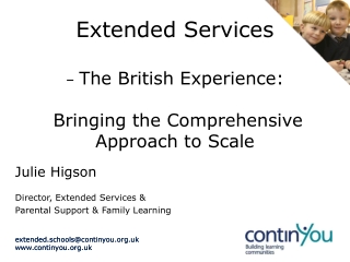 Extended Services  –  The British Experience:  Bringing the Comprehensive Approach to Scale