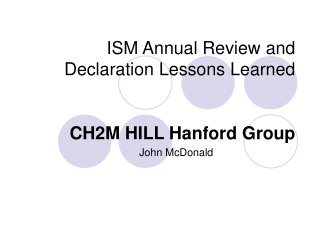 ISM Annual Review and Declaration Lessons Learned CH2M HILL Hanford Group