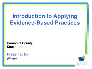 Introduction to Applying  Evidence-Based Practices