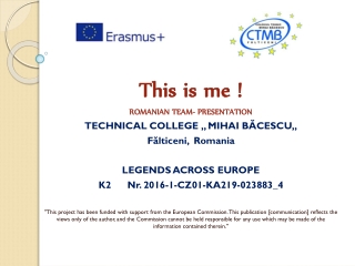 This is me ! ROMANIAN TEAM - PRESENTATION TECHNICAL COLLEGE ,, MIHAI BĂCESCU,,