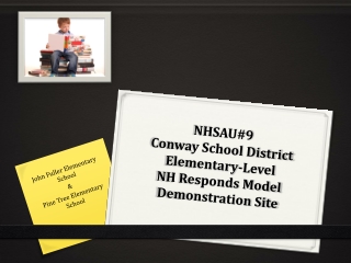 NHSAU#9  Conway School District  Elementary-Level  NH Responds Model  Demonstration Site