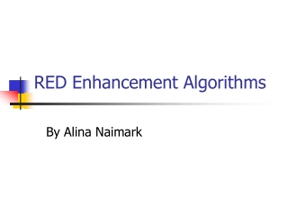 RED Enhancement Algorithms