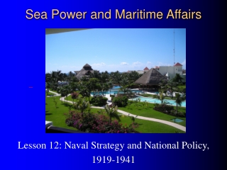 Sea Power and Maritime Affairs