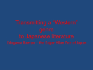 Transmitting a “Western” genre to Japanese literature