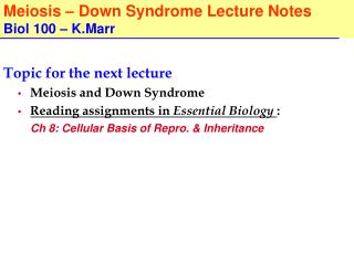 Meiosis – Down Syndrome Lecture Notes Biol 100 – K.Marr