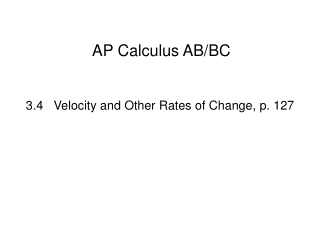 3.4   Velocity and Other Rates of Change, p. 127