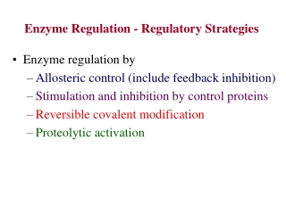 Enzyme regulation by  Allosteric control (include feedback inhibition)