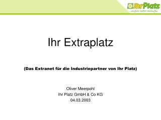 (Das Extranet für die Industriepartner von Ihr Platz)