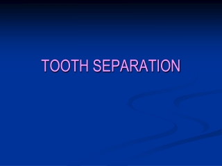 TOOTH SEPARATION