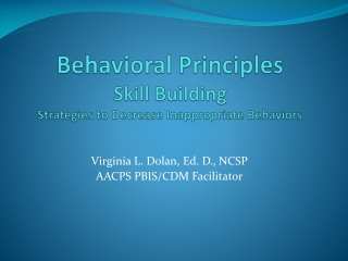 Behavioral Principles Skill Building Strategies to Decrease Inappropriate Behaviors
