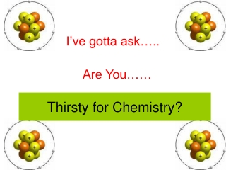 Thirsty for Chemistry?