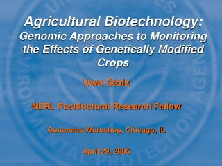 Uwe Stolz NERL Postdoctoral Research Fellow Genomics Workshop, Chicago, IL  April 29, 2005