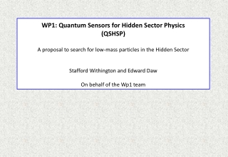 WP1: Quantum Sensors for Hidden Sector Physics (QSHSP)