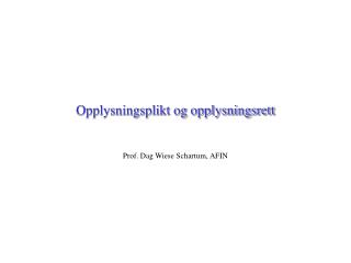 Opplysningsplikt og opplysningsrett