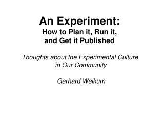 An Experiment: How to Plan it, Run it,  and Get it Published