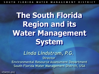 The South Florida  Region and its  Water Management System