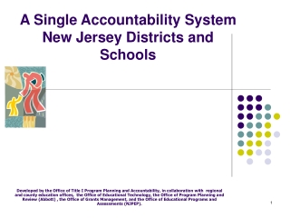 A Single Accountability System  New Jersey Districts and Schools