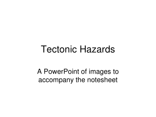 Tectonic Hazards