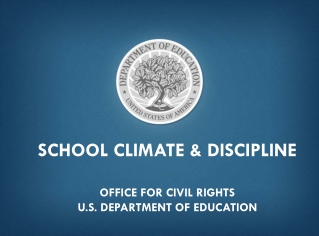 School climate &amp; discipline Office for Civil Rights U.S. Department of Education