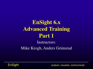 EnSight 6.x Advanced Training Part 1