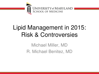 Lipid Management in 2015: Risk &amp; Controversies