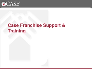 Case Franchise Support &amp; Training