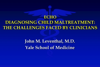 ECHO DIAGNOSING CHILD MALTREATMENT: THE CHALLENGES FACED BY CLINICIANS